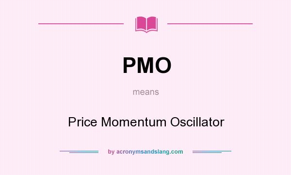 What does PMO mean? It stands for Price Momentum Oscillator