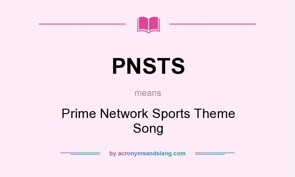 What does PNSTS mean? It stands for Prime Network Sports Theme Song