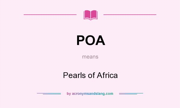What does POA mean? It stands for Pearls of Africa