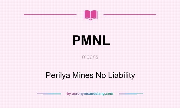 What does PMNL mean? It stands for Perilya Mines No Liability