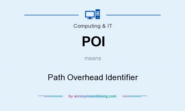 What does POI mean? It stands for Path Overhead Identifier