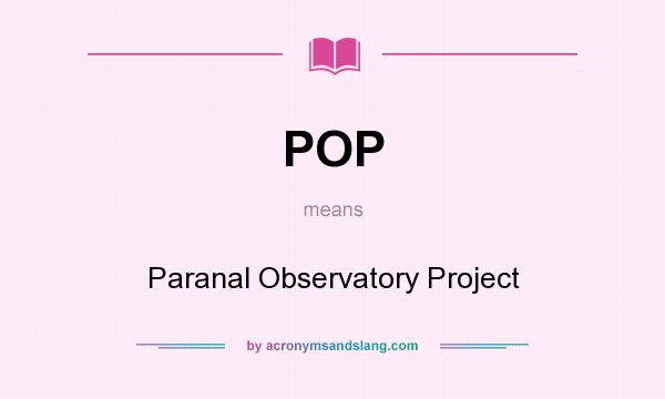 What does POP mean? It stands for Paranal Observatory Project
