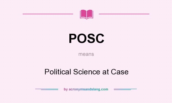 What does POSC mean? It stands for Political Science at Case