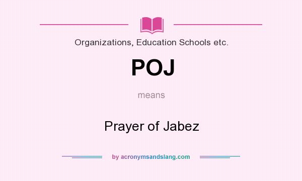 What does POJ mean? It stands for Prayer of Jabez