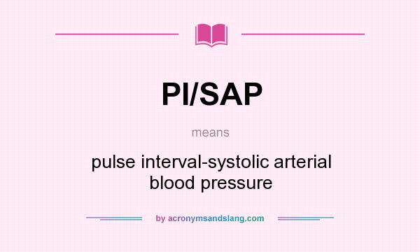 What does PI/SAP mean? It stands for pulse interval-systolic arterial blood pressure