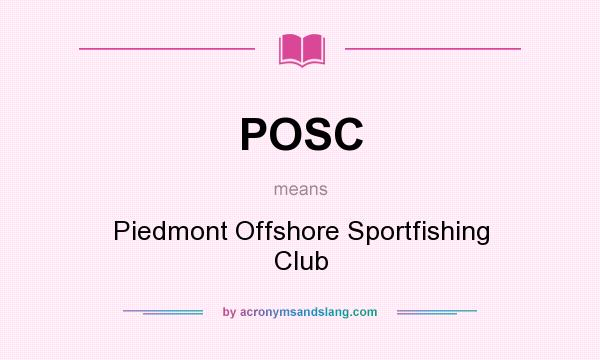 What does POSC mean? It stands for Piedmont Offshore Sportfishing Club