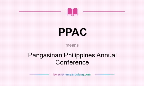 What does PPAC mean? It stands for Pangasinan Philippines Annual Conference