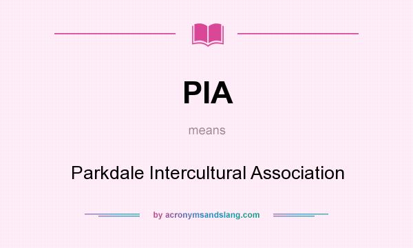 What does PIA mean? It stands for Parkdale Intercultural Association