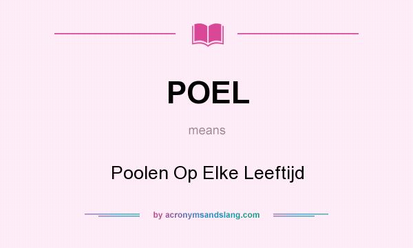 What does POEL mean? It stands for Poolen Op Elke Leeftijd