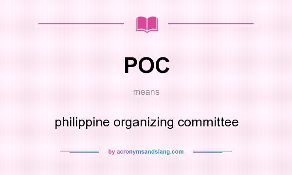 What does POC mean? It stands for philippine organizing committee
