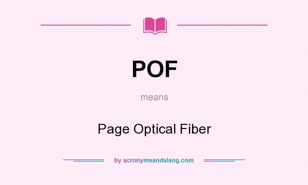 What does POF mean? It stands for Page Optical Fiber