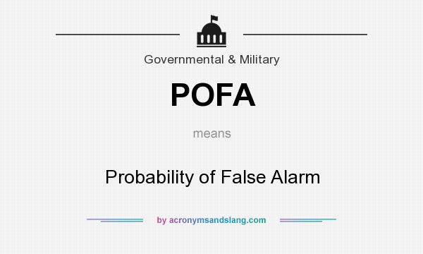 What does POFA mean? It stands for Probability of False Alarm