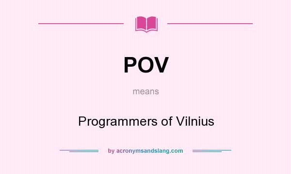 What does POV mean? It stands for Programmers of Vilnius