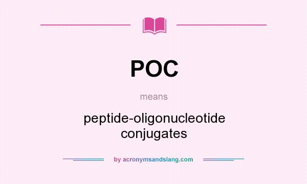 What does POC mean? It stands for peptide-oligonucleotide conjugates