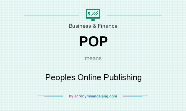 What does POP mean? It stands for Peoples Online Publishing
