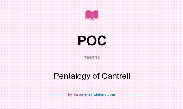 What does POC mean? It stands for Pentalogy of Cantrell