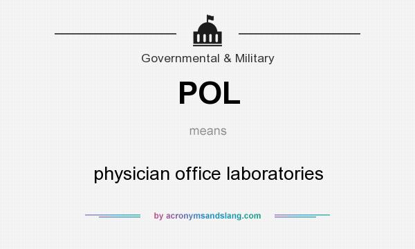 What does POL mean? It stands for physician office laboratories