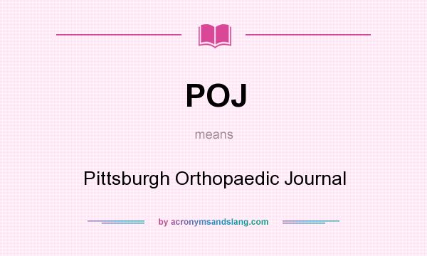 What does POJ mean? It stands for Pittsburgh Orthopaedic Journal