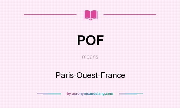 What does POF mean? It stands for Paris-Ouest-France