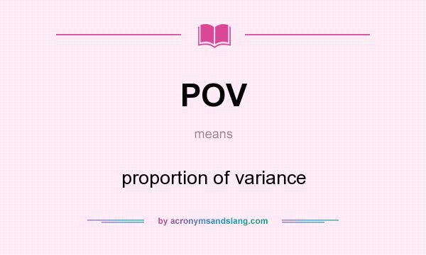 What does POV mean? It stands for proportion of variance