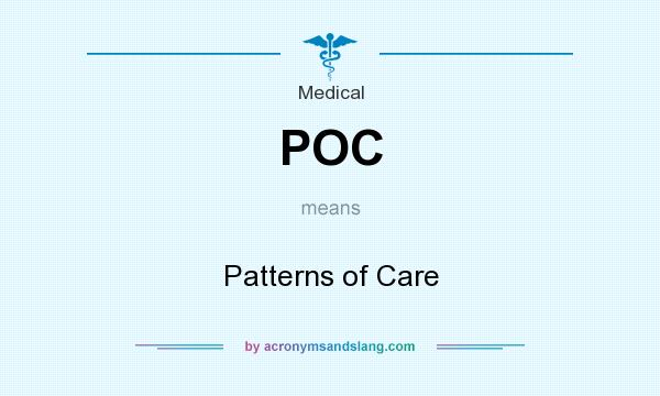 What does POC mean? It stands for Patterns of Care