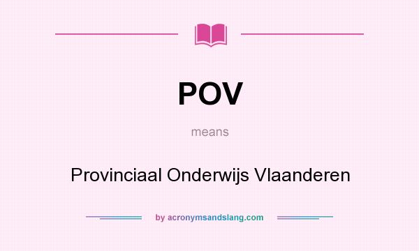 What does POV mean? It stands for Provinciaal Onderwijs Vlaanderen