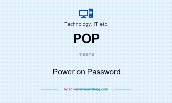 What does POP mean? It stands for Power on Password