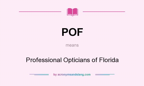 What does POF mean? It stands for Professional Opticians of Florida