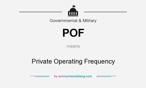 What does POF mean? It stands for Private Operating Frequency