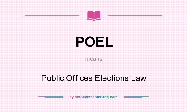 What does POEL mean? It stands for Public Offices Elections Law