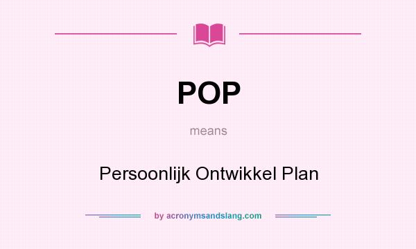 What does POP mean? It stands for Persoonlijk Ontwikkel Plan