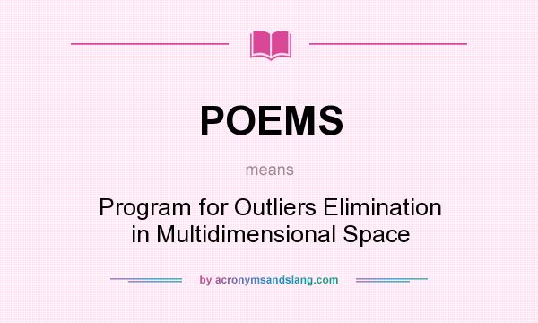 What does POEMS mean? It stands for Program for Outliers Elimination in Multidimensional Space