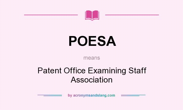 What does POESA mean? It stands for Patent Office Examining Staff Association