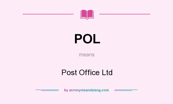 What does POL mean? It stands for Post Office Ltd