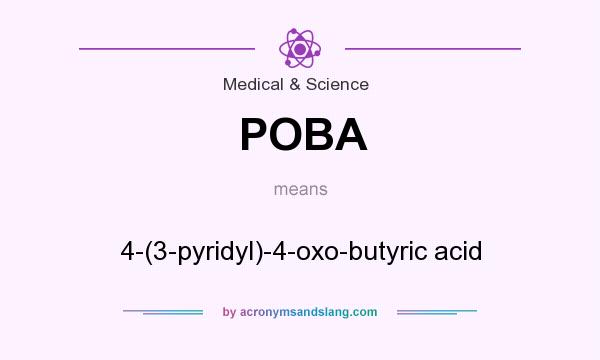 What does POBA mean? It stands for 4-(3-pyridyl)-4-oxo-butyric acid