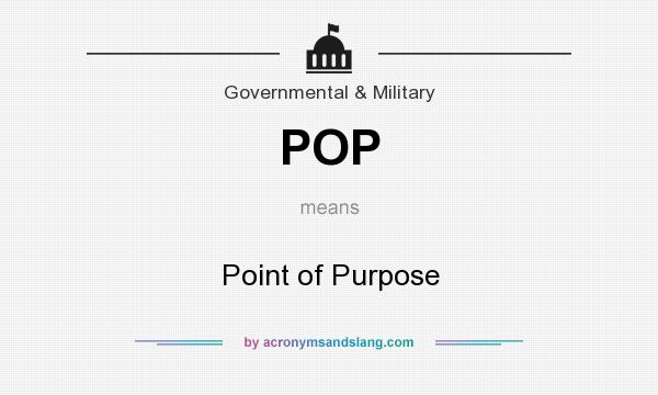 What does POP mean? It stands for Point of Purpose