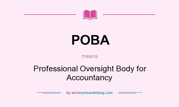 What does POBA mean? It stands for Professional Oversight Body for Accountancy