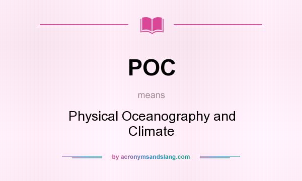 What does POC mean? It stands for Physical Oceanography and Climate