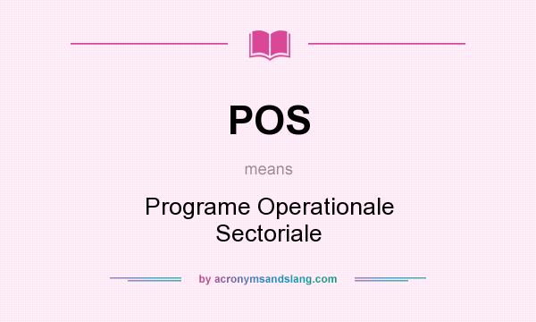 What does POS mean? It stands for Programe Operationale Sectoriale