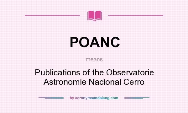 What does POANC mean? It stands for Publications of the Observatorie Astronomie Nacional Cerro