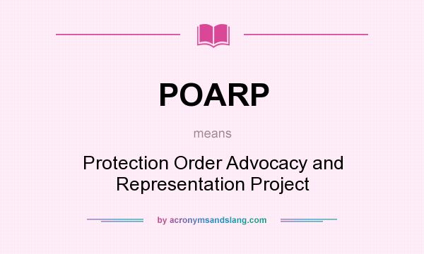What does POARP mean? It stands for Protection Order Advocacy and Representation Project