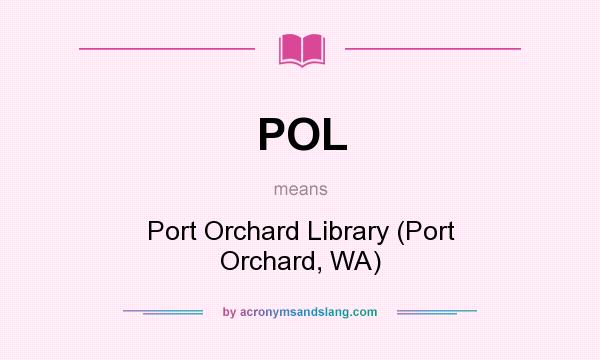 What does POL mean? It stands for Port Orchard Library (Port Orchard, WA)