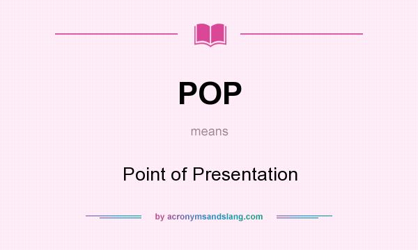 What does POP mean? It stands for Point of Presentation