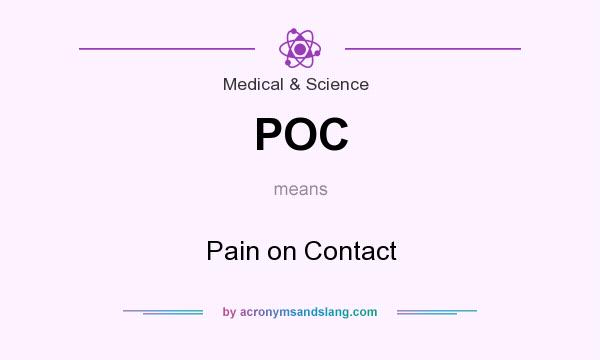What does POC mean? It stands for Pain on Contact