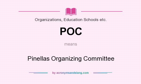 What does POC mean? It stands for Pinellas Organizing Committee