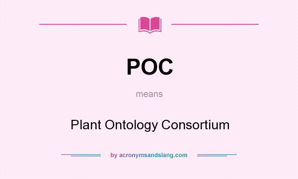 What does POC mean? It stands for Plant Ontology Consortium