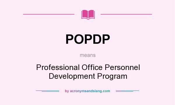 What does POPDP mean? It stands for Professional Office Personnel Development Program
