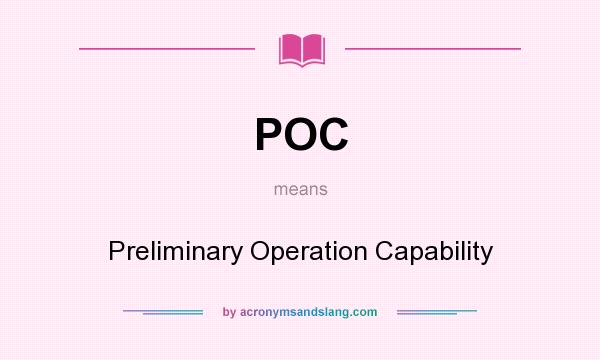 What does POC mean? It stands for Preliminary Operation Capability