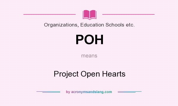 What does POH mean? It stands for Project Open Hearts