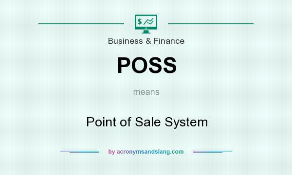 What does POSS mean? It stands for Point of Sale System